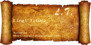 Lingl Titusz névjegykártya